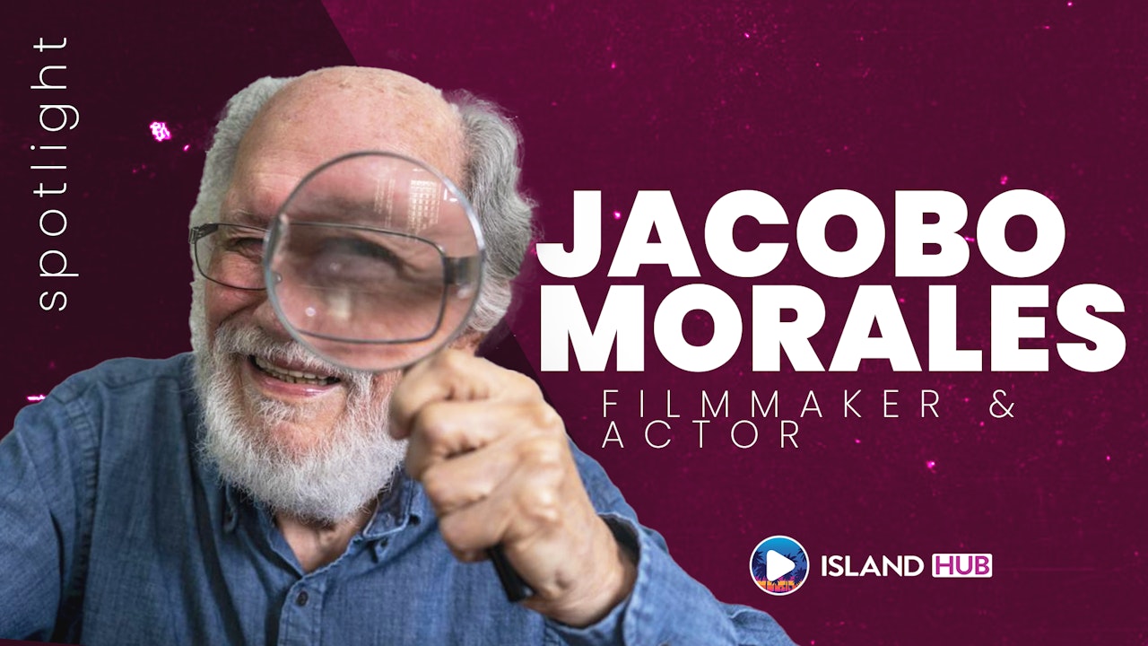 "Spotlight" - Jacobo Morales, Filmmaker & Actor