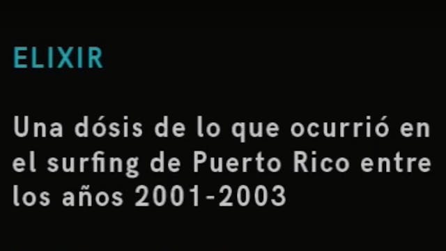 Elixir (2003), Surfing Puerto Rico (F...