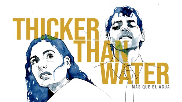 Más que el agua / "Thicker than Water" - with English subtitles