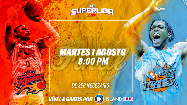 Finales LNB, Juego #6 - Reales de La Vega vs Titanes del Distrito (7:45pm)