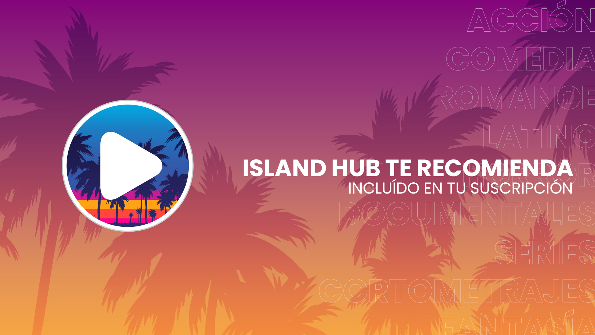 Incluído con tu suscripción |  Island Hub te recomienda