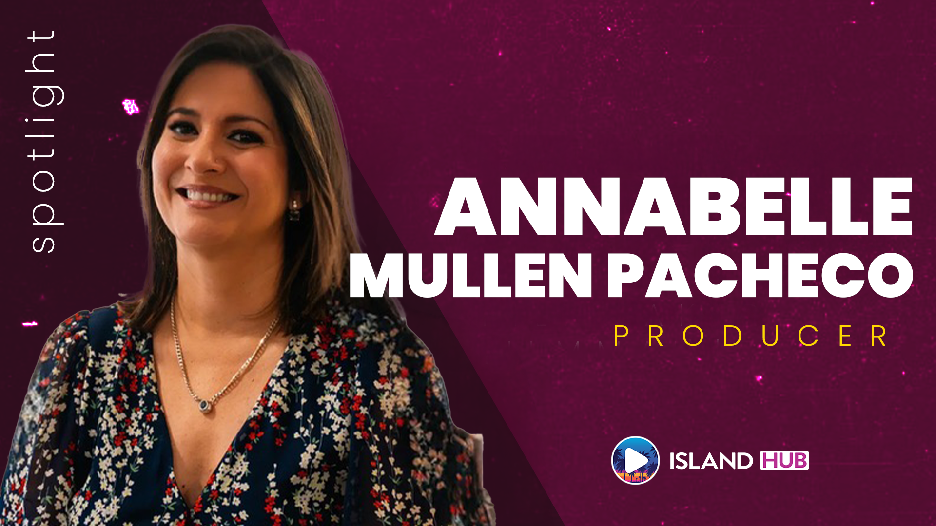 Spotlight - Annabelle Mullen Pacheco, Producer