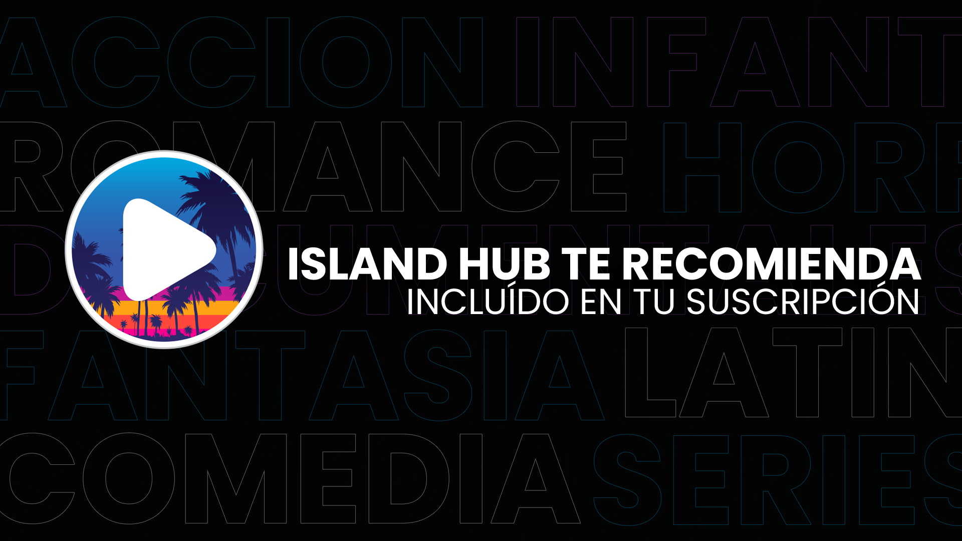 Island Hub te recomienda | Incluído en tu Suscripción