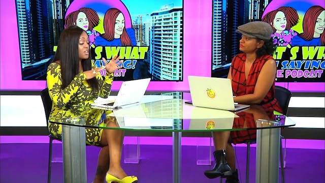 That's What I'm Saying! - Ep. 13