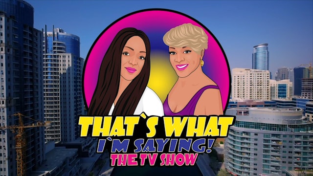 That's What I'm Saying! - Ep. 17