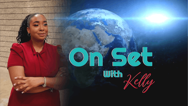 On Set With Kelly - Ep. 28