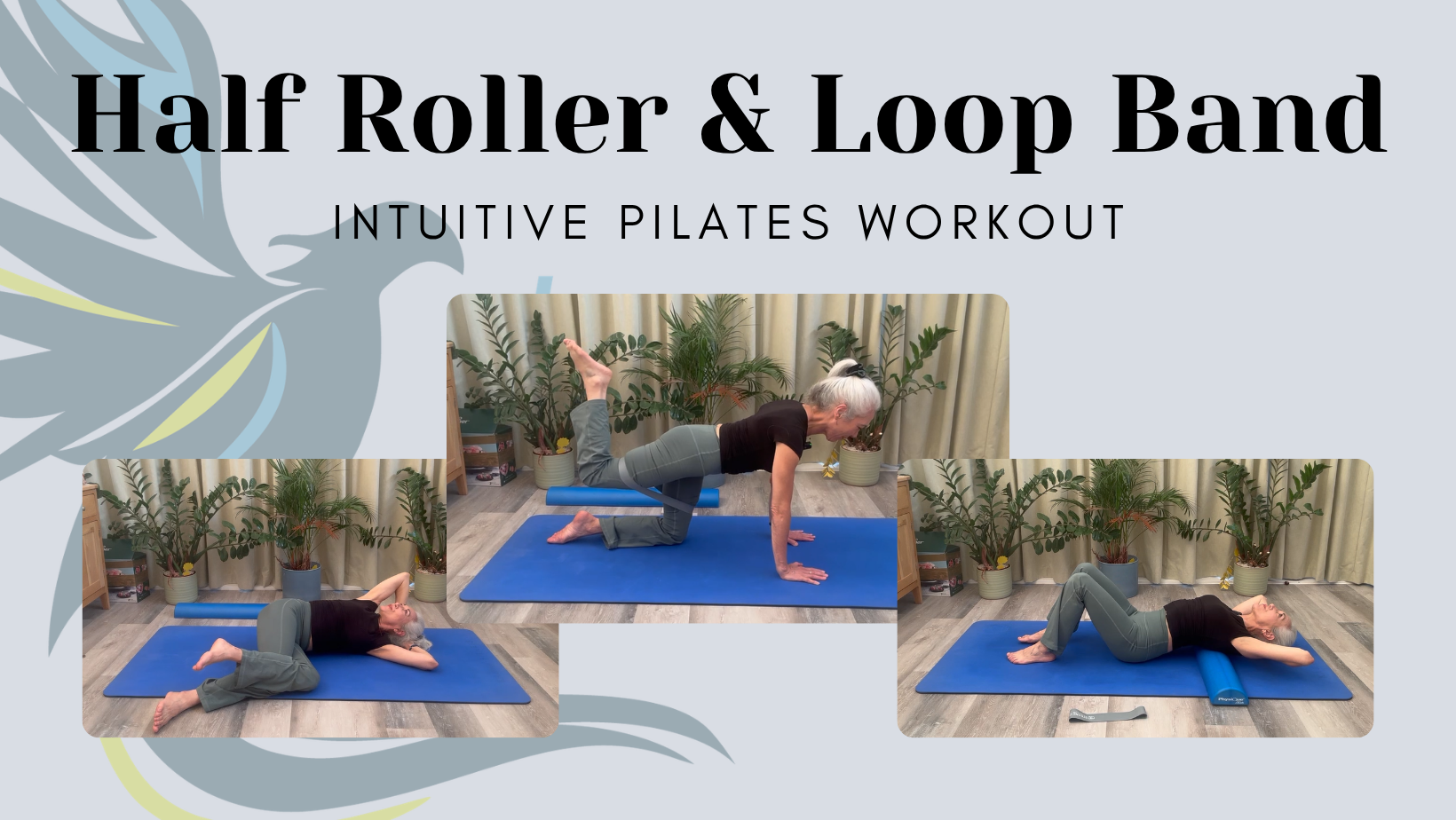 Intuitive Pilates with Half Roller & Loop Band