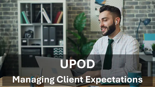 Managing Client Expectations - UPOD