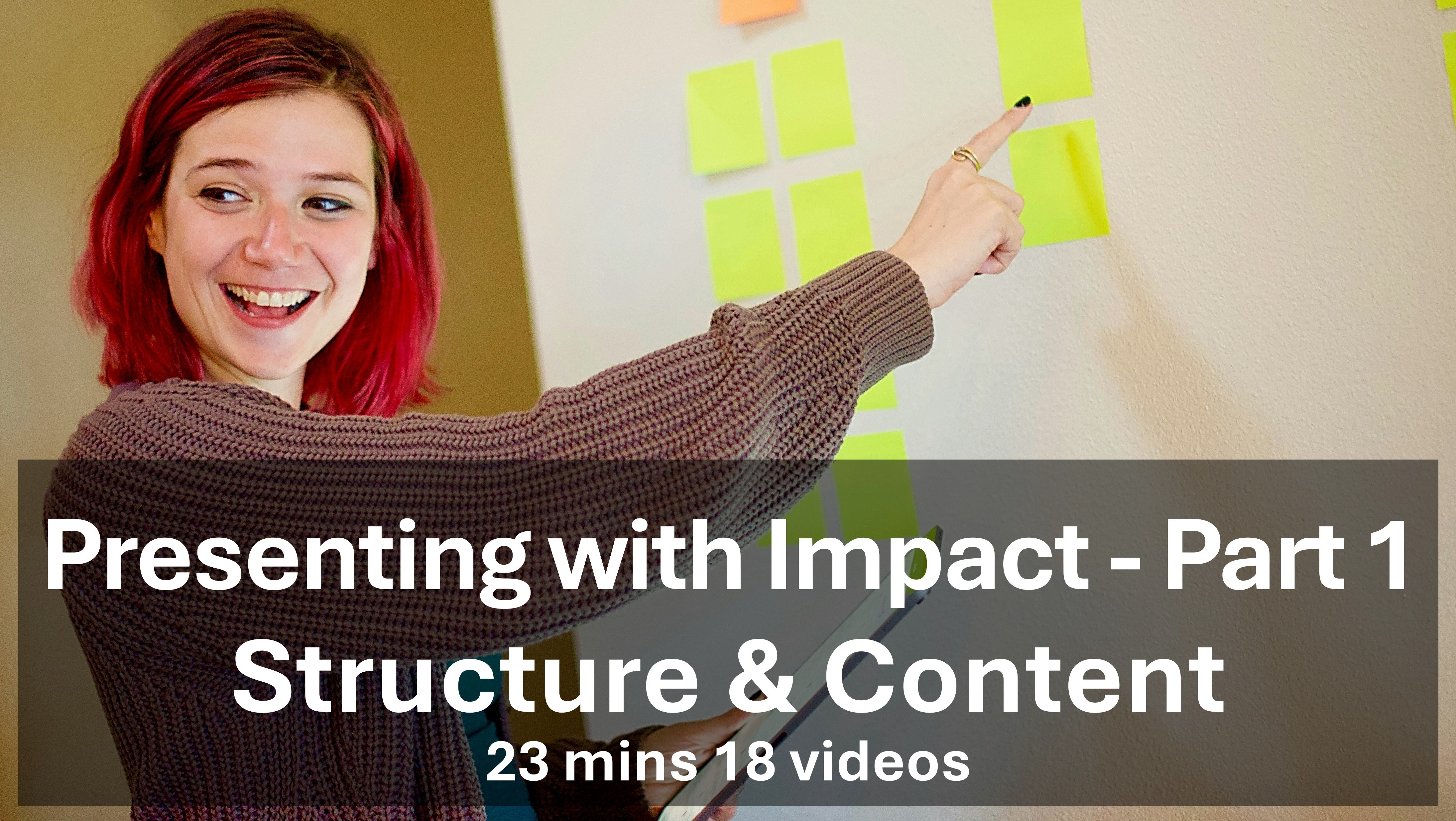 Presenting With Impact - Part 1 - Structure & Content