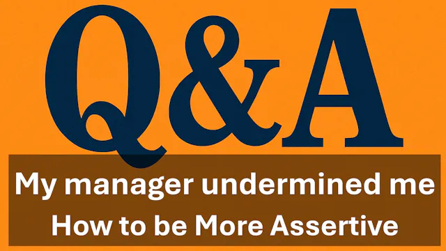 Q&A - My manager undermined me