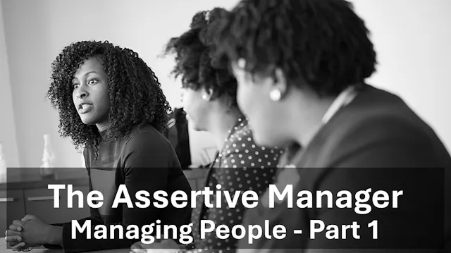 Managing People - The Assertive Manager