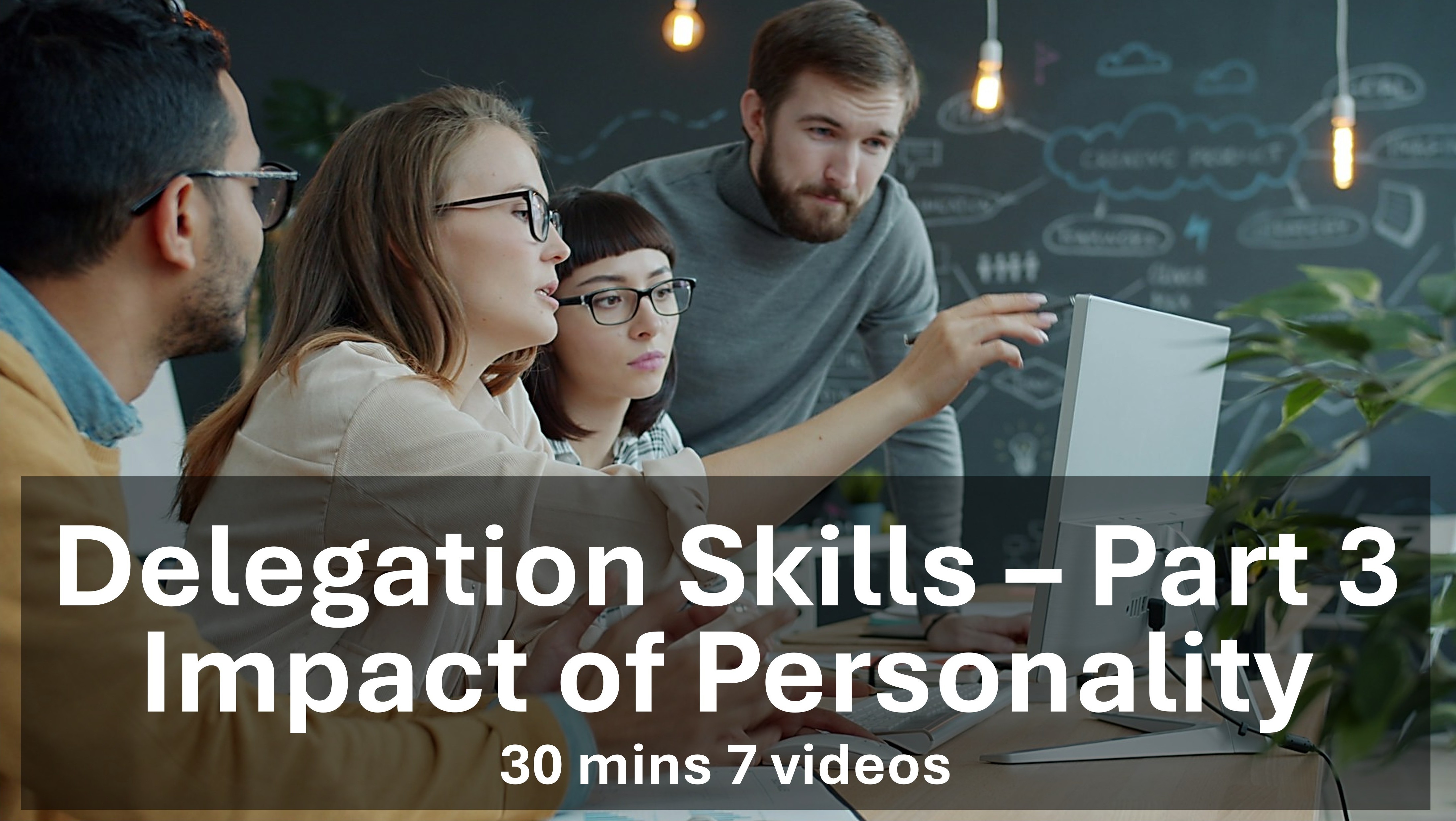 Delegation Skills - Part 3 - The Impact of Personality