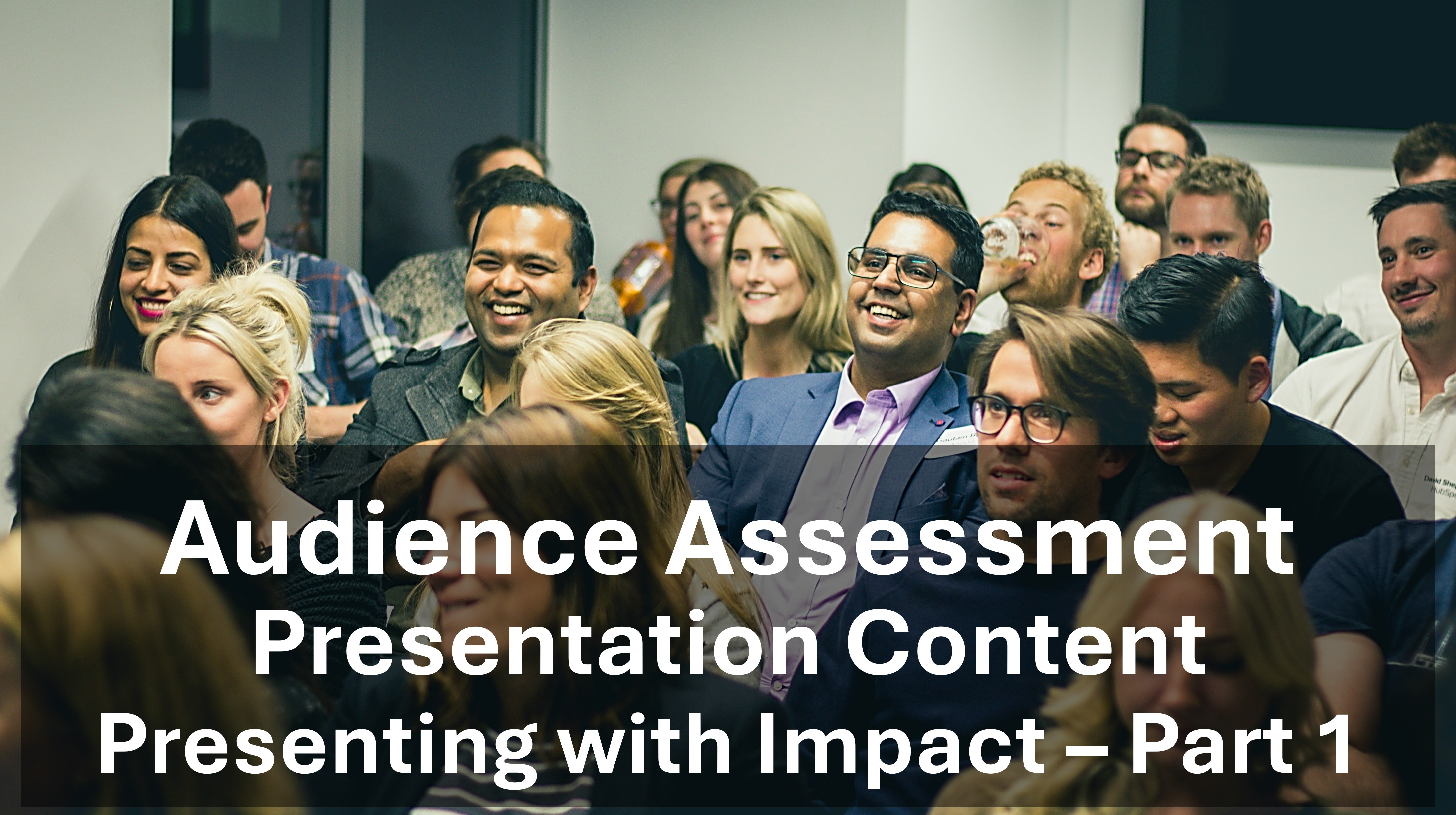 Presentation Content: Assessing your audience