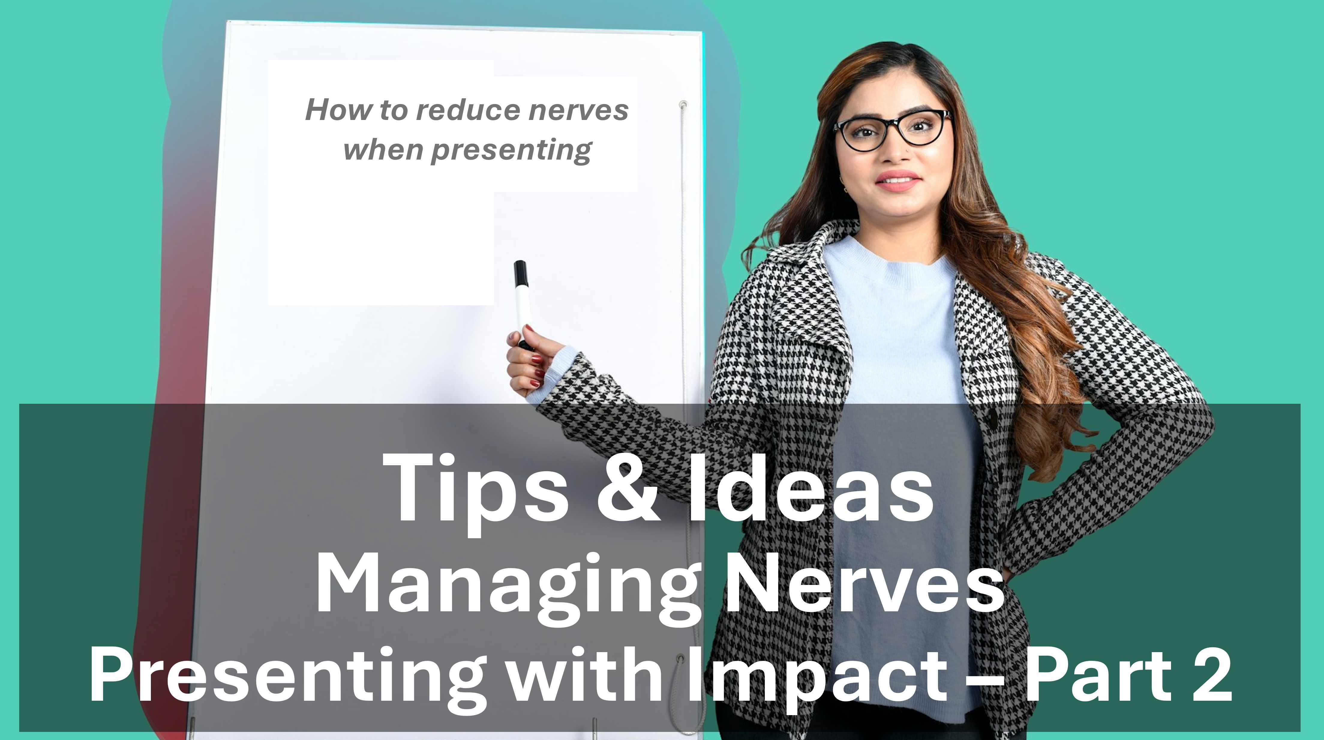 Managing Nerves - Tips & Ideas