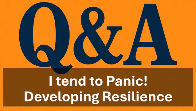 Q&A - I tend to panic! - Developing R...