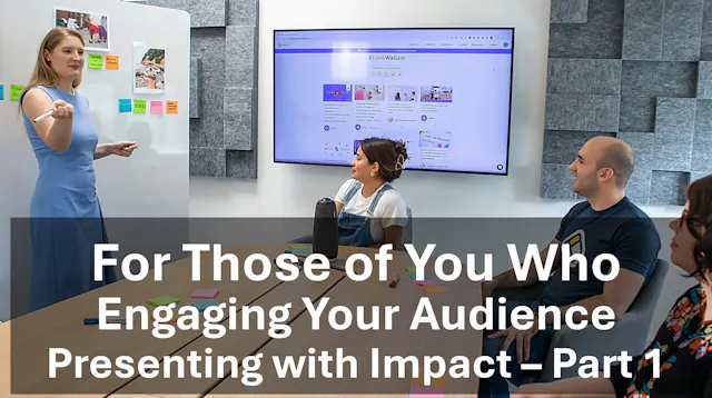 Engaging Your Audience: For Those of You