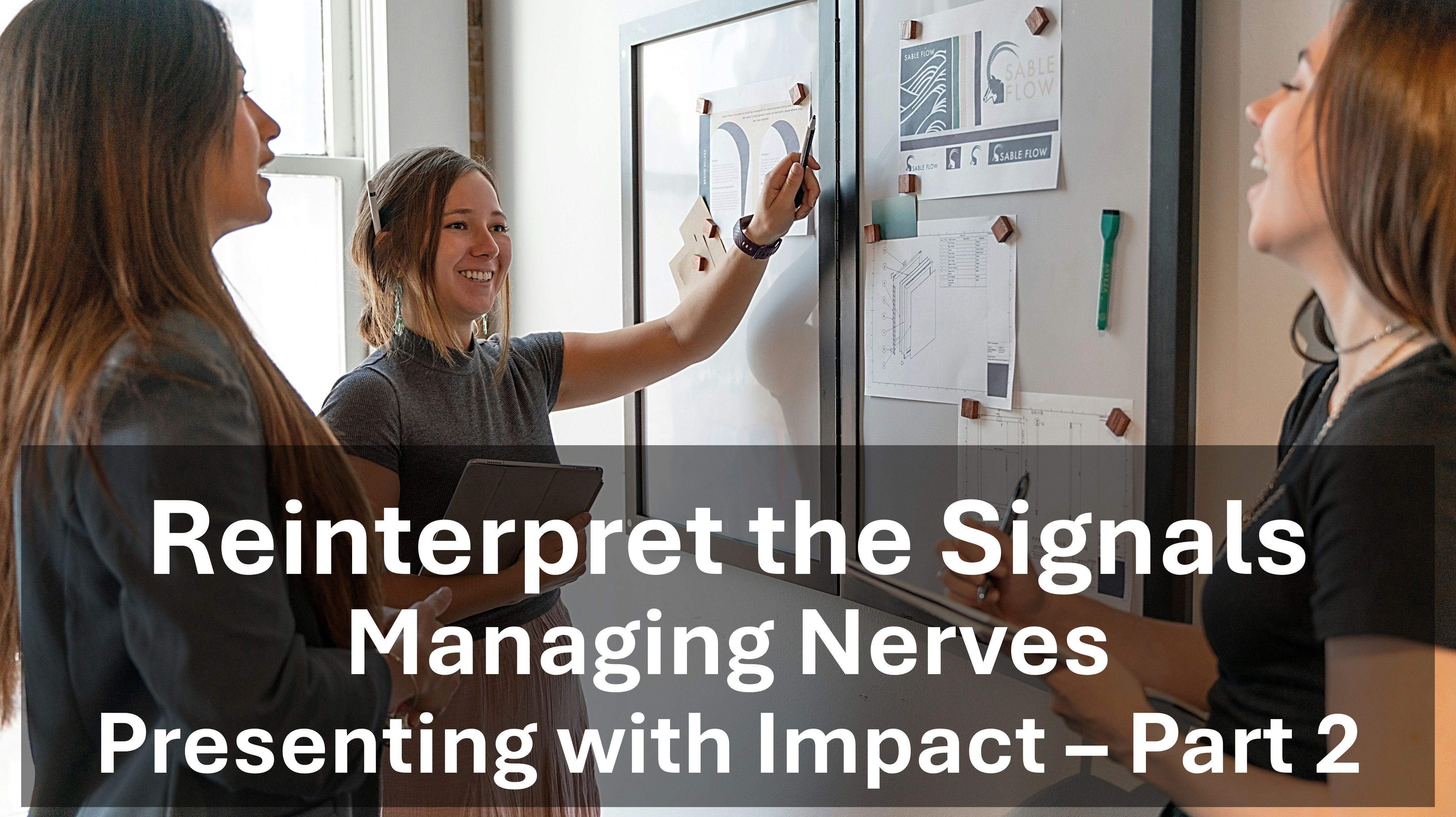 Managing Nerves - Reinterpret the Emotional Signals