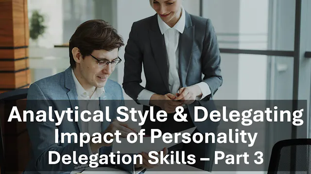 Analytical Style - Impact on Delegation