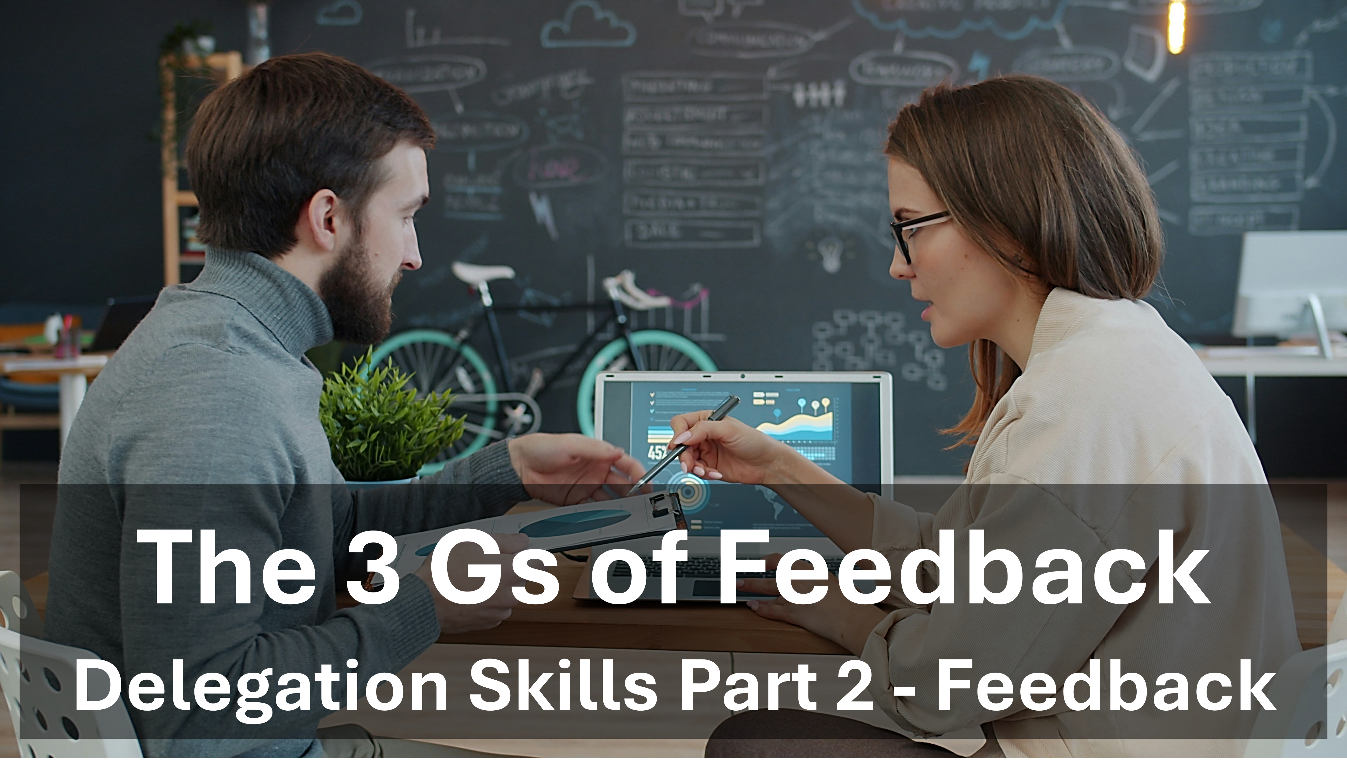 Feedback - The Three Gs of Delegation