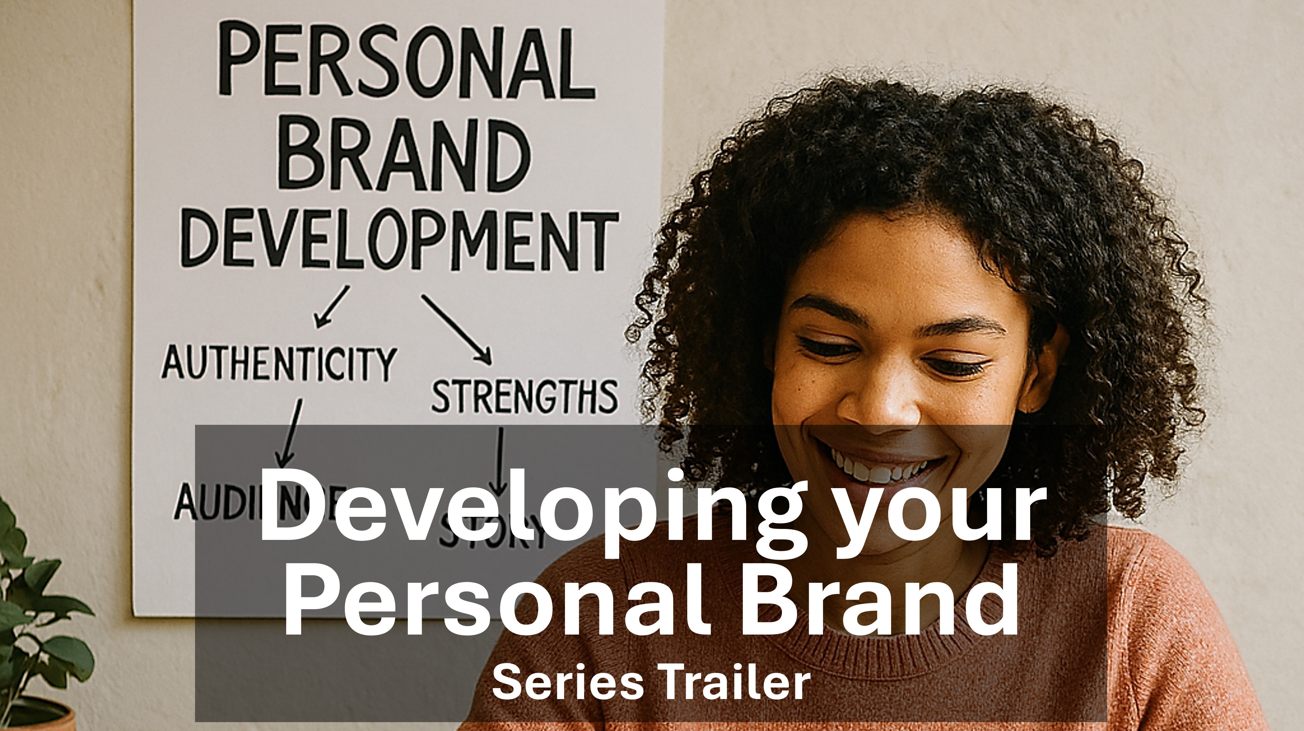 Developing Your Personal Brand - Series Trailer