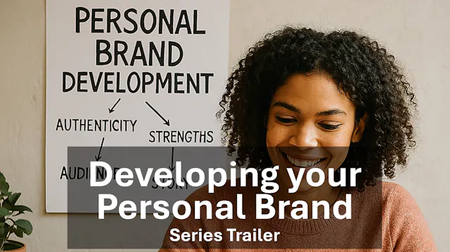 Developing Your Personal Brand - Series Trailer