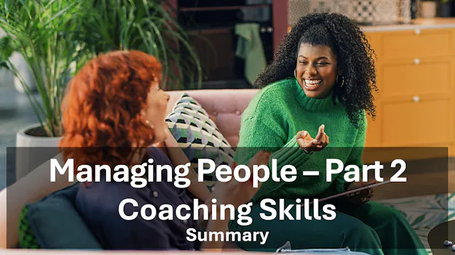 Managing People - Part 2 - Coaching Skills - Summary