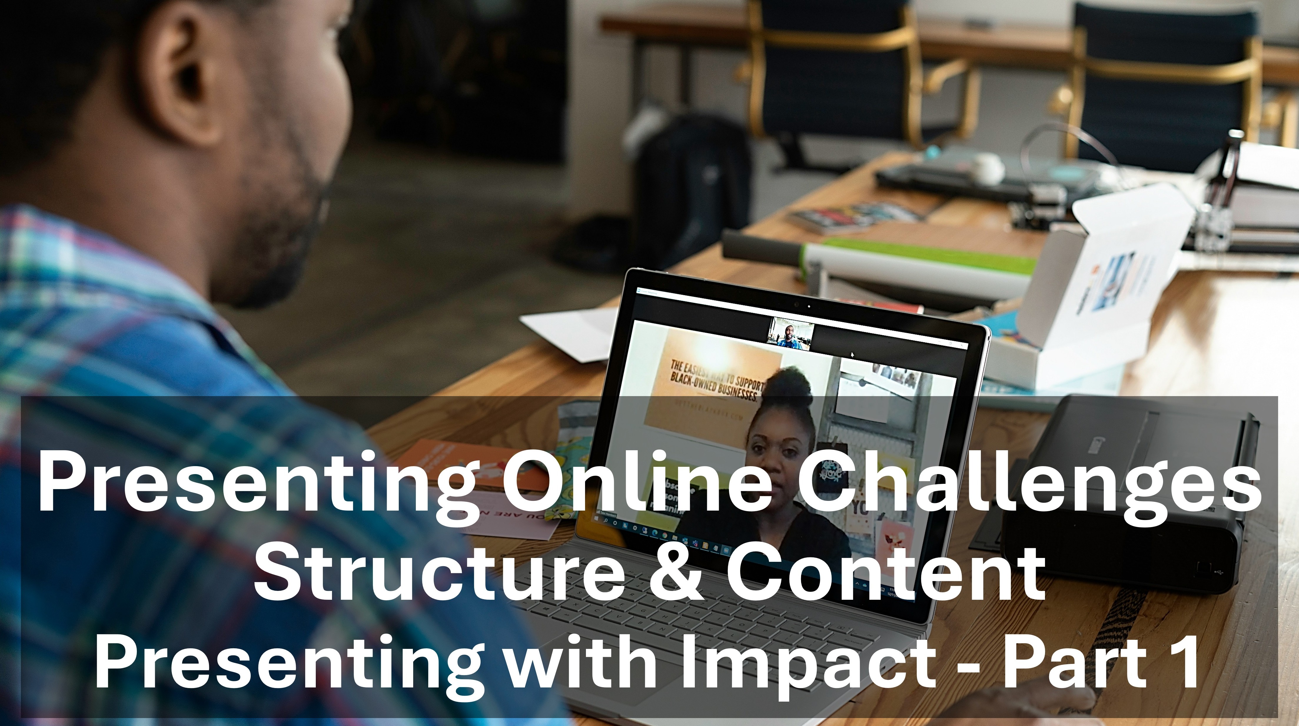 Challenges when presenting online