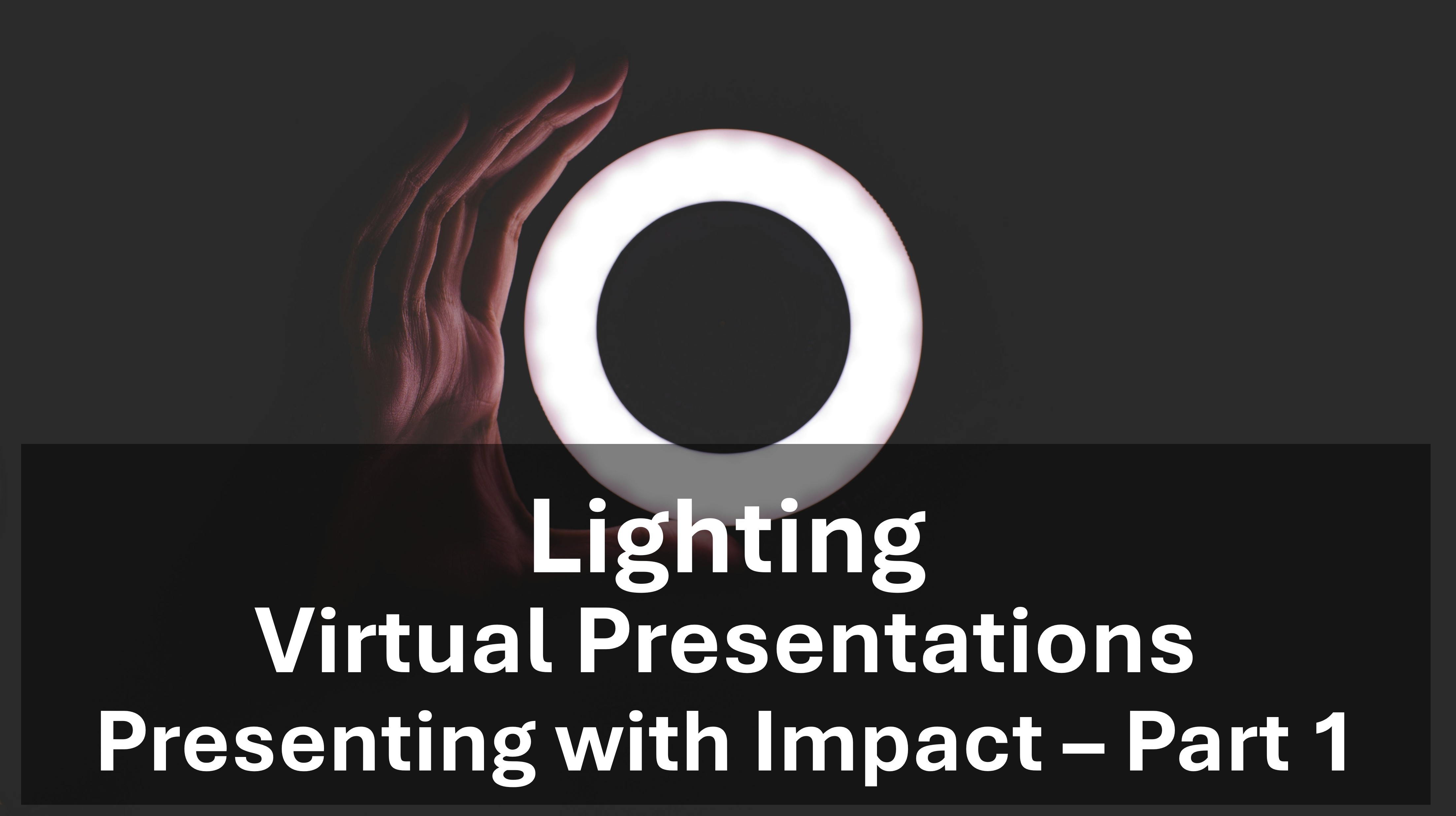 Presenting Virtually - Effective Lighting