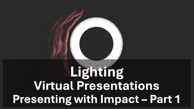 Presenting Virtually - Effective Ligh...
