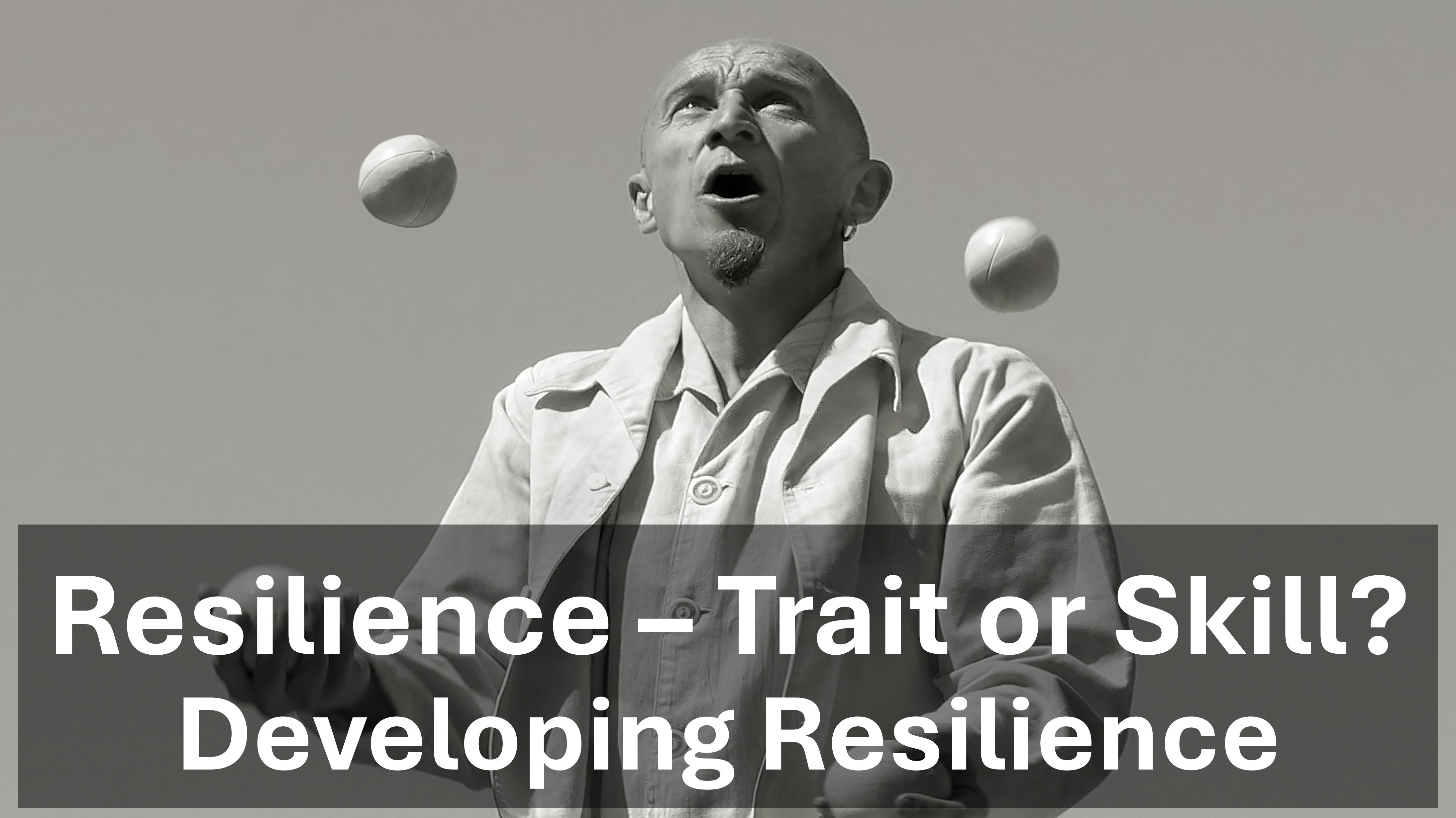 Developing Resilience: Is Resilience a Trait or a Skill