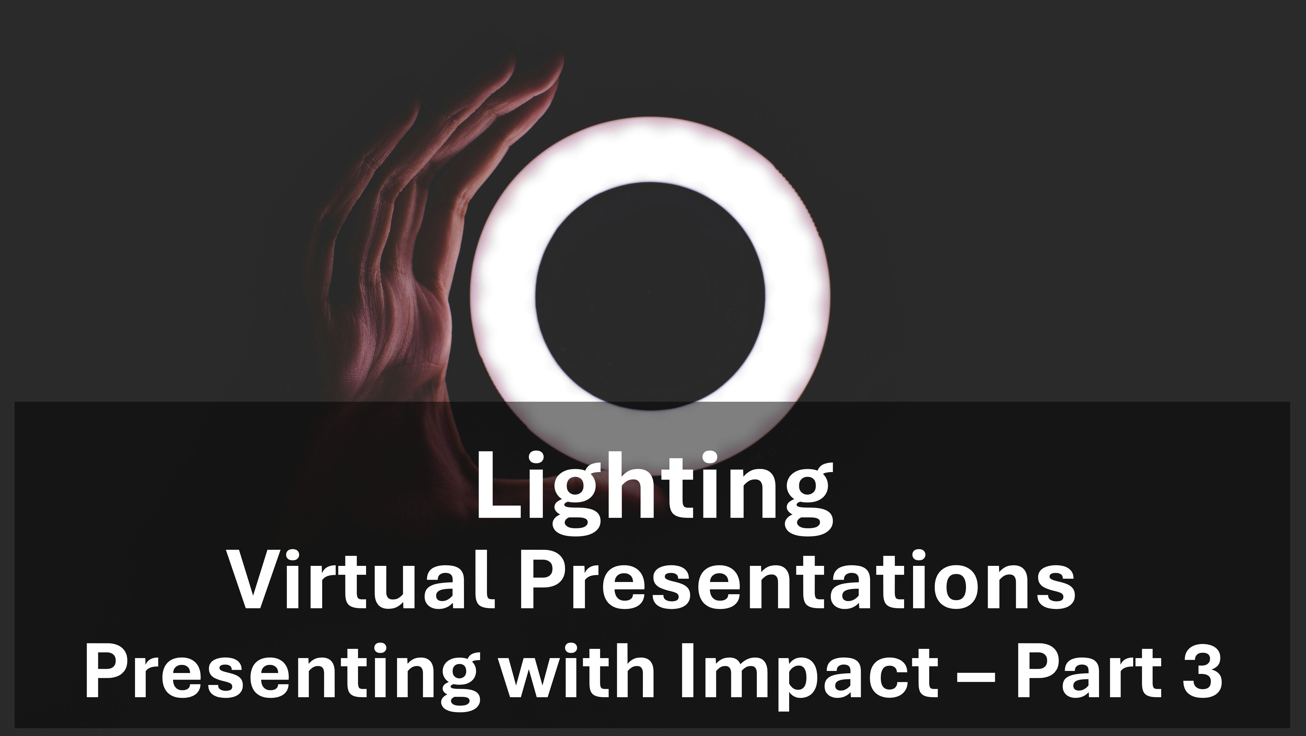 Presenting Virtually - Effective Lighting