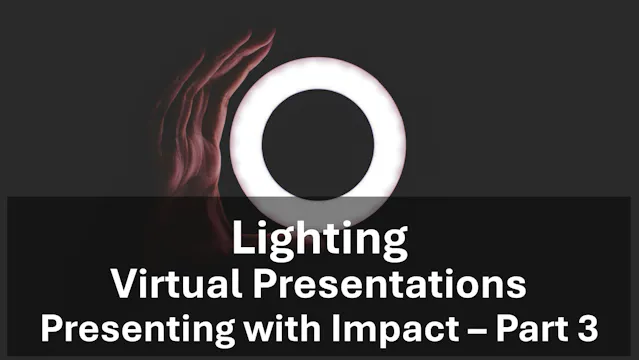 Presenting Virtually - Effective Lighting