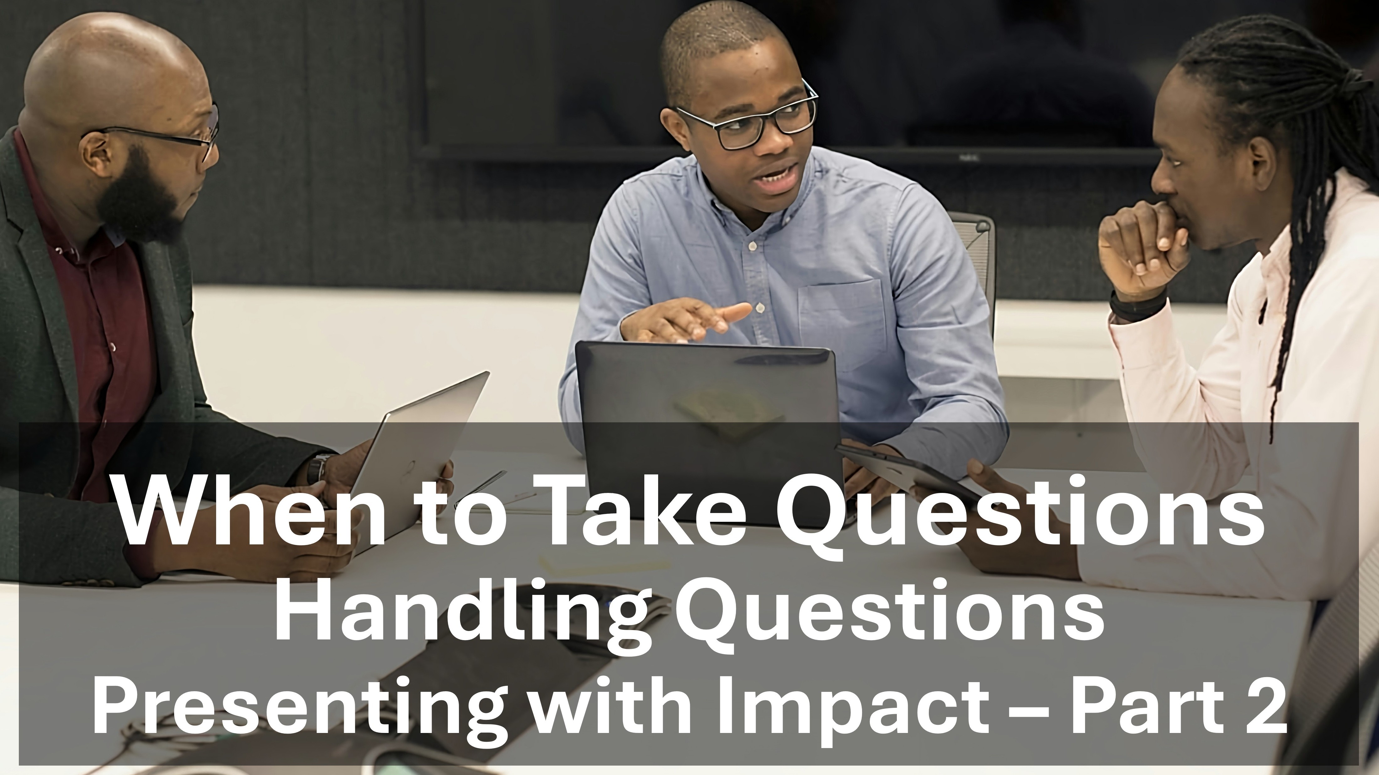 Handling Questions: When to Invite Questions