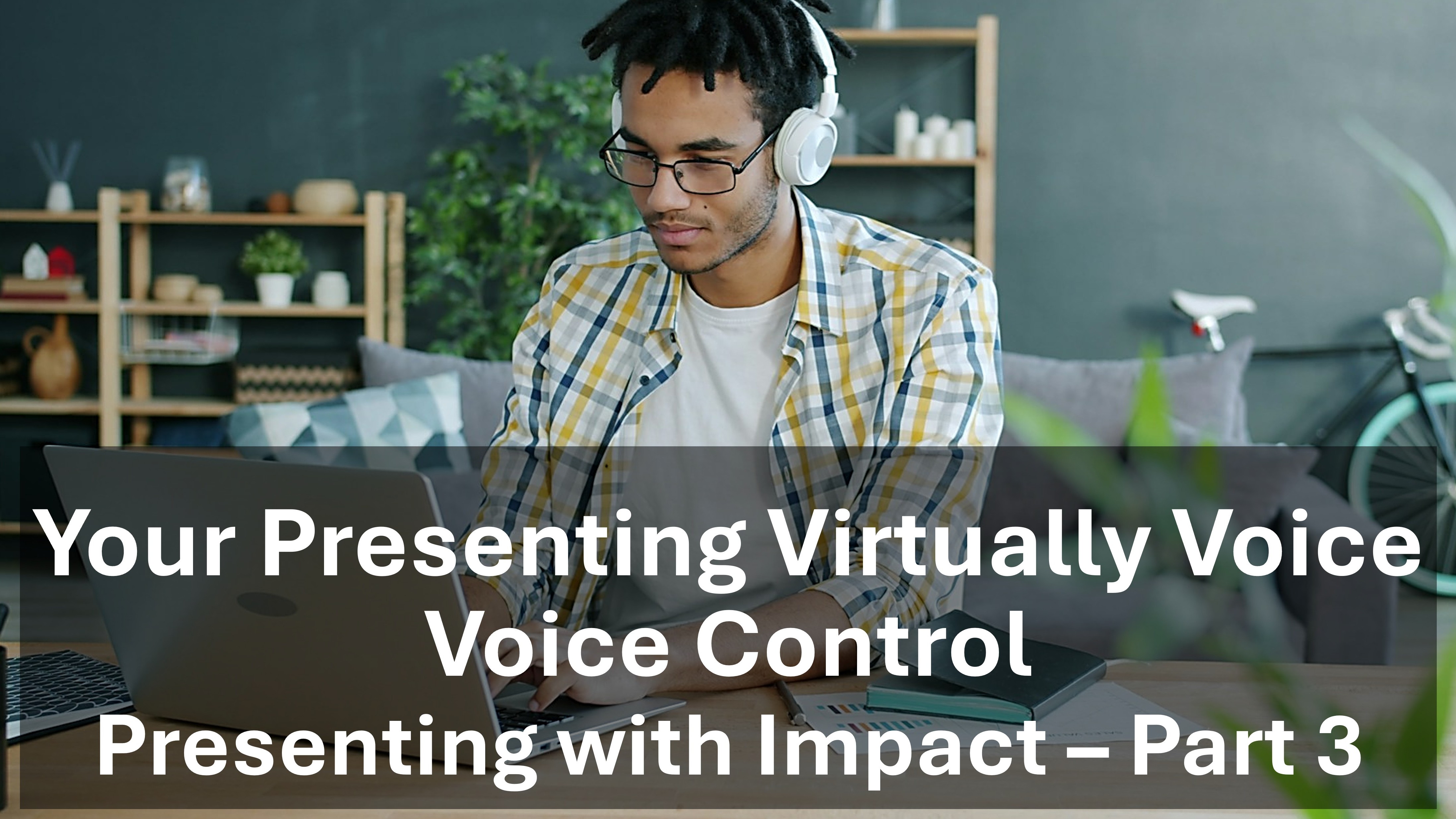 Your Presenting Virtually Voice