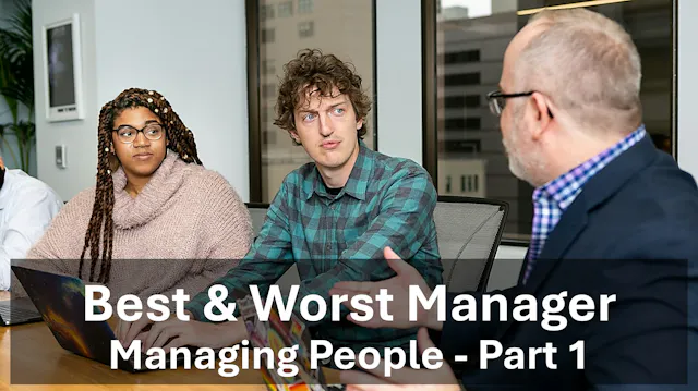 Managing People - Best & Worst Manager