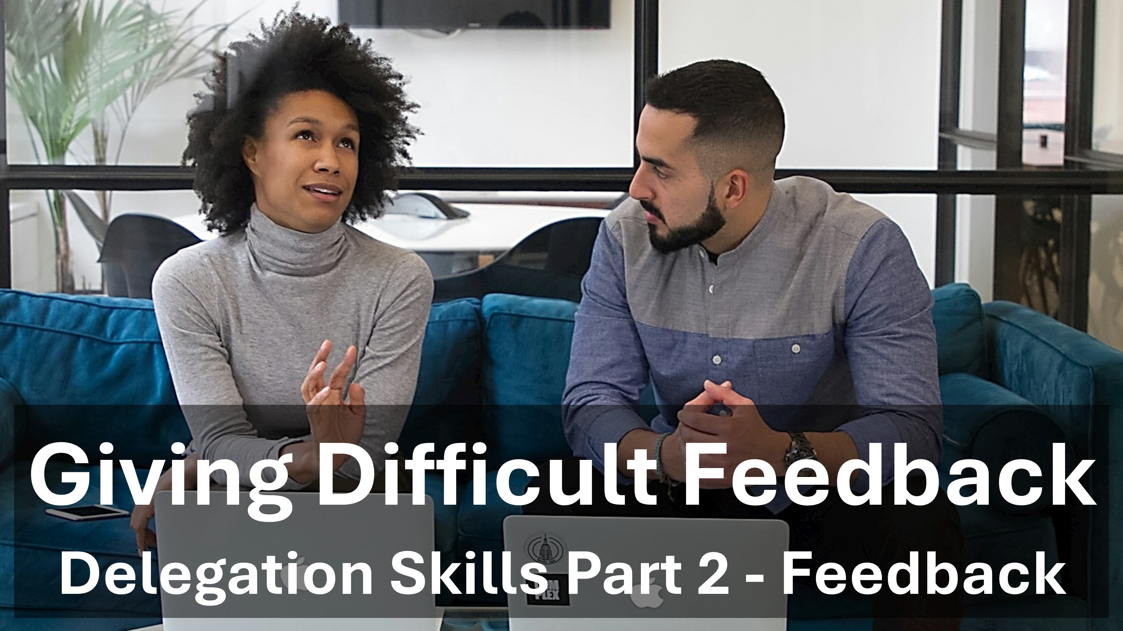 Feedback - Difficult or Developmental Feedback