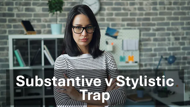 Associates - Substantive v Stylistic Trap