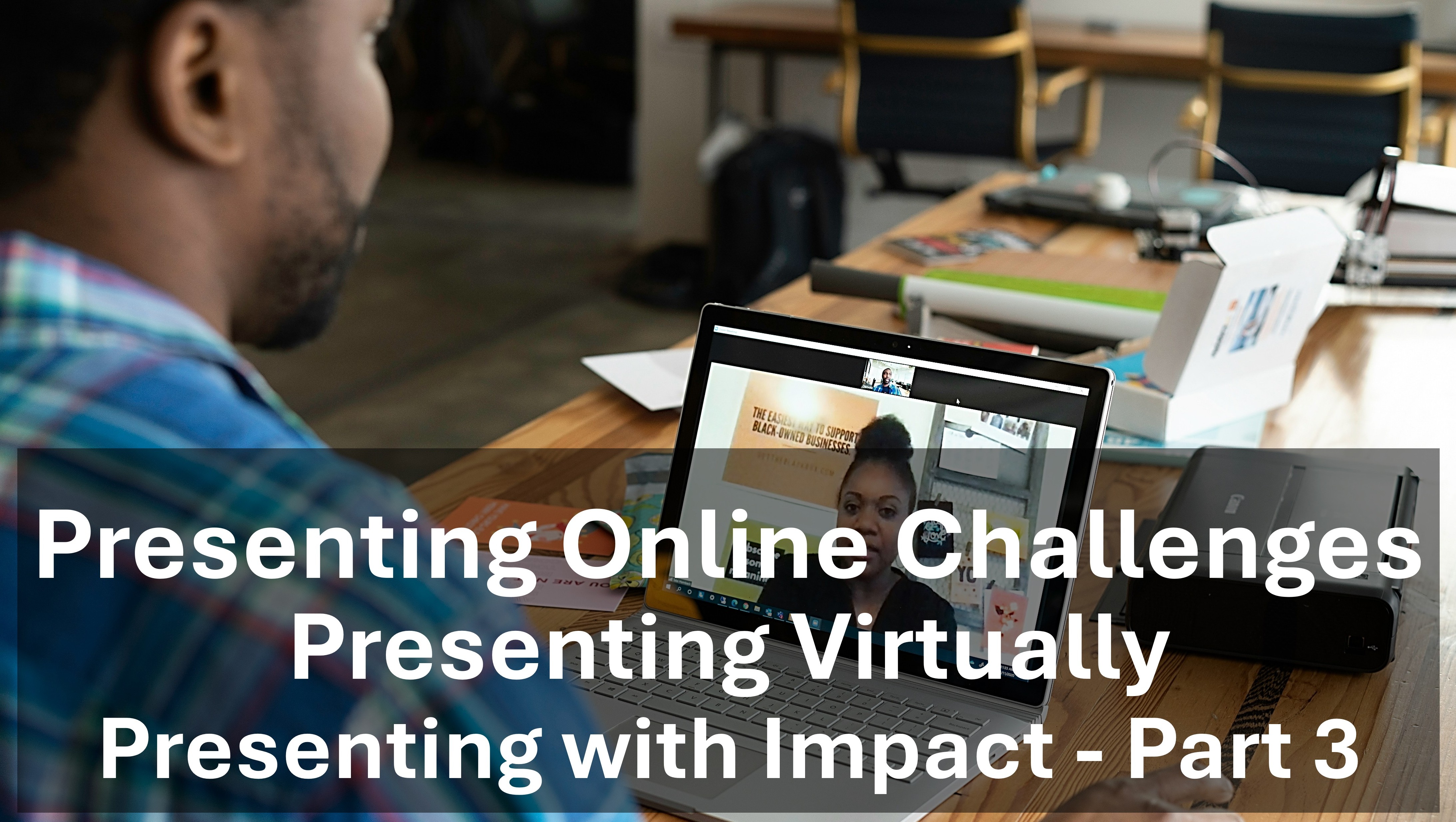 Presenting Virtually - Challenges
