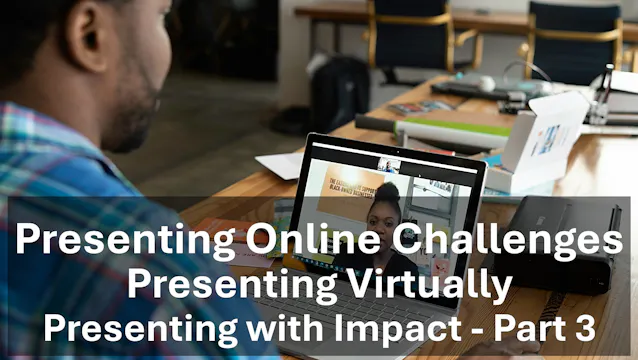 Presenting Virtually - Challenges