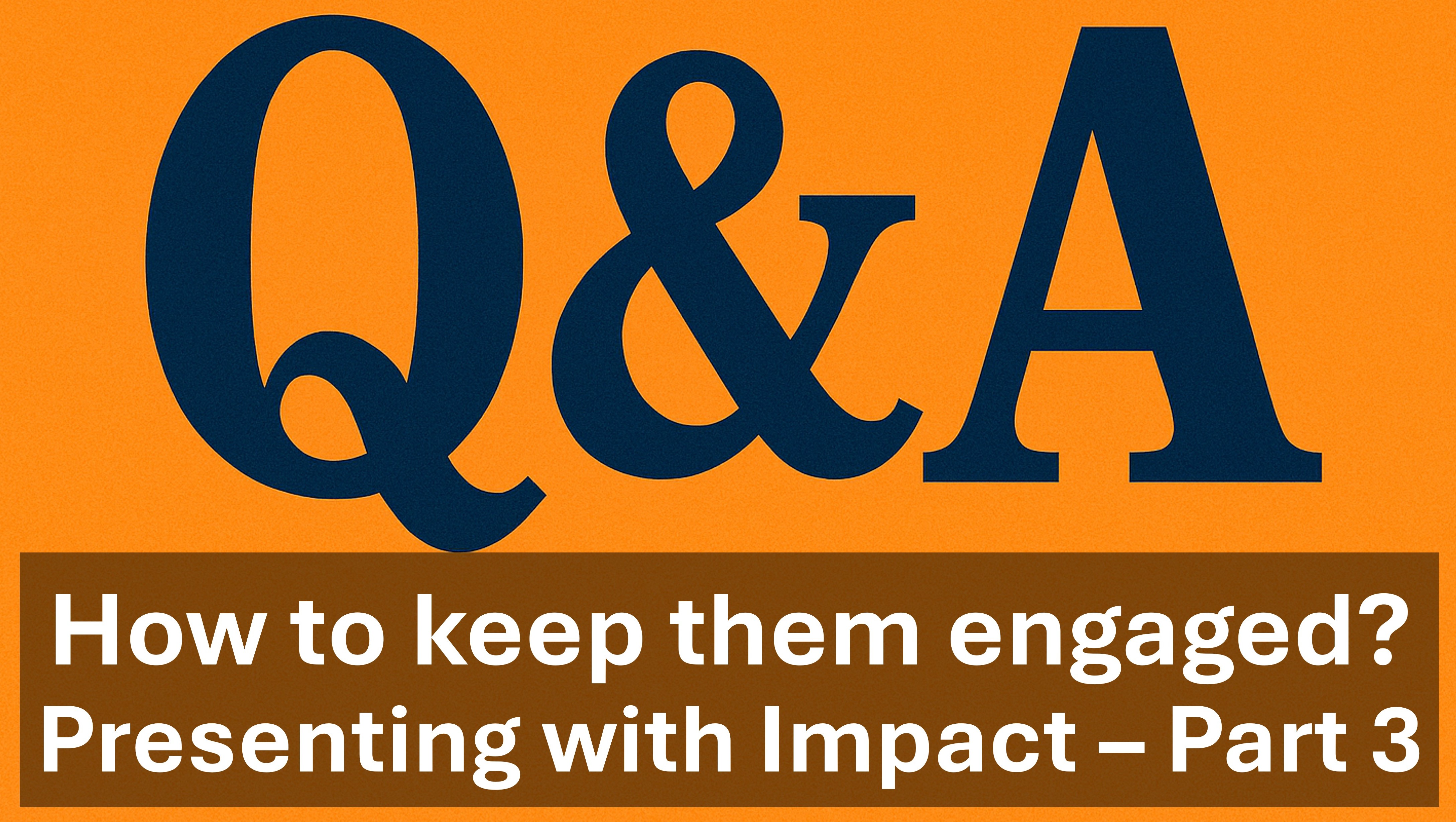 Q&A - How to keep the audience engaged?
