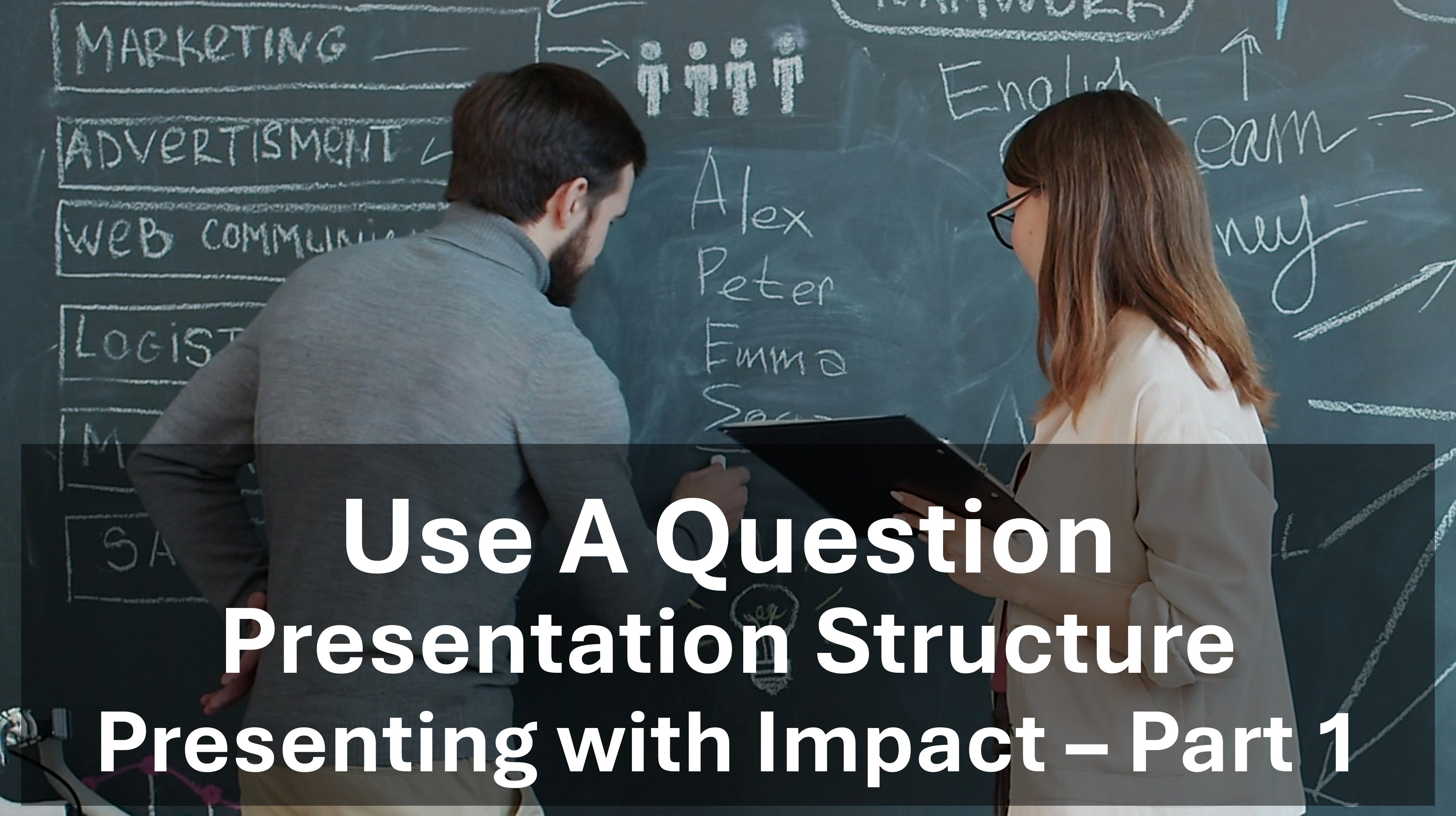 Presentation Structure: Use A Question