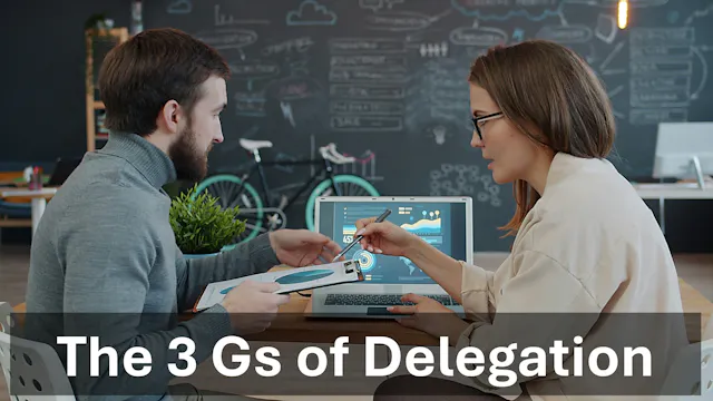 Feedback - The Three Gs of Delegation