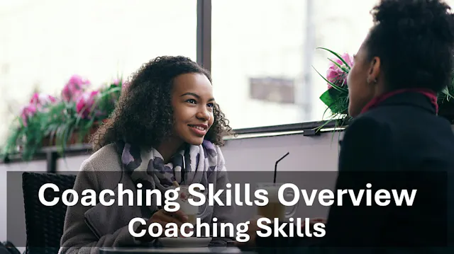 Coaching Skills Overview - Coaching Skills