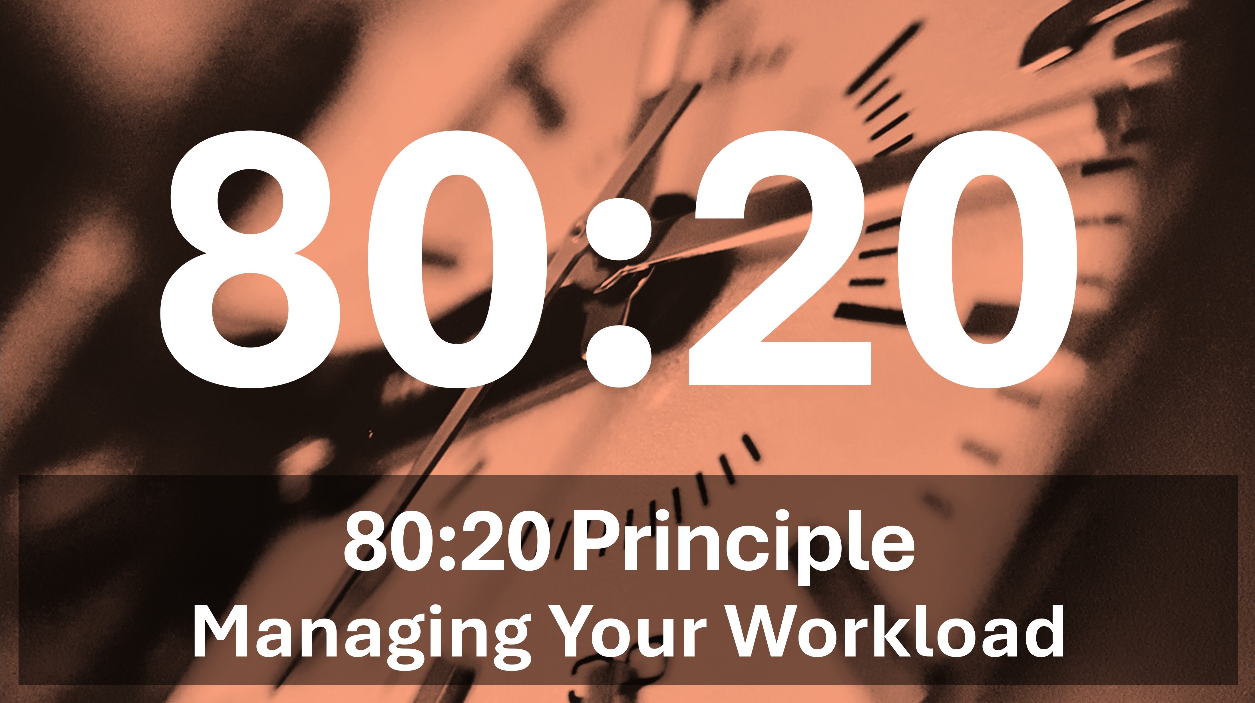 80_20 Principle - Managing Your Workload - Fundamentals