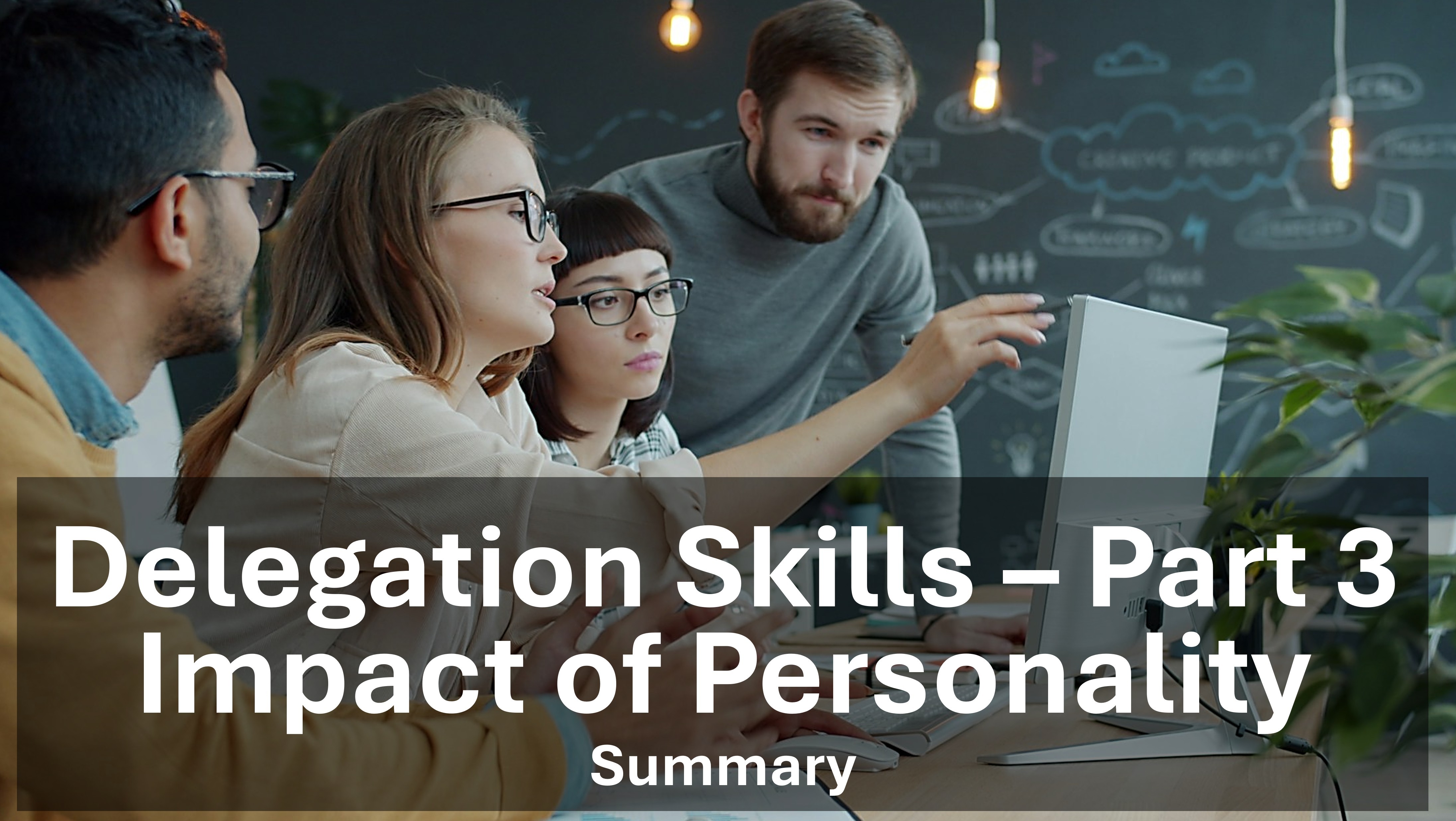 Delegation Skills - Impact of Personality - Summary