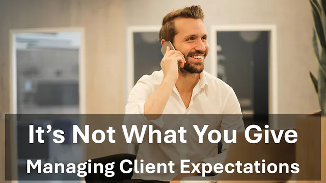 Managing Client Expectations - It's N...