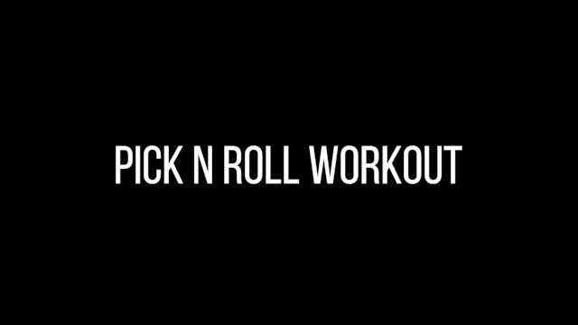 Pick n' Roll Workout