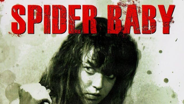 Spider Baby or, the Maddest Story Eve...