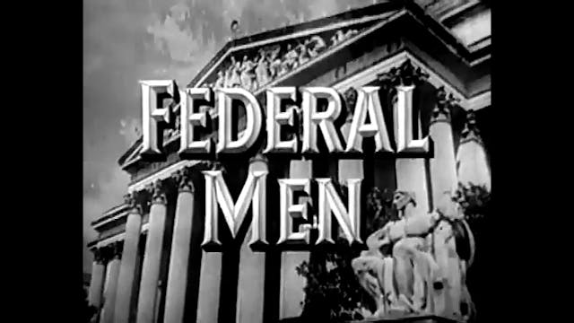 Federal Men - S5E12: The Case of the ...