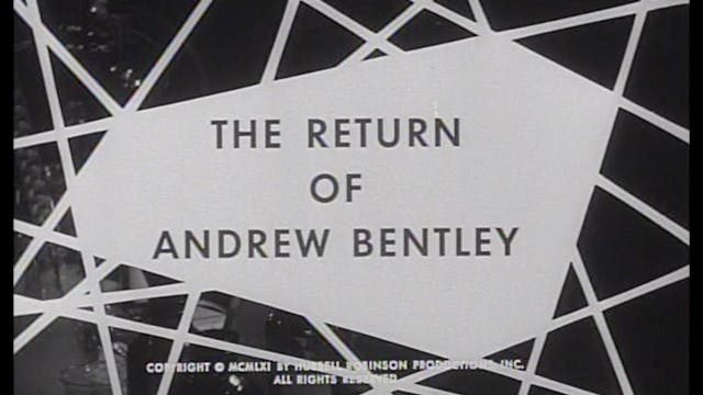 The Return of Andrew Bentley